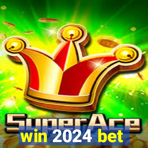 win 2024 bet